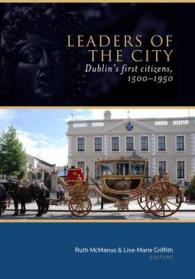 Leaders of the City : Dublin's First Citizens, 1500-1950