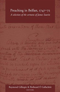 Preaching in Belfast, 1747-72 : A Selection of the Sermons of James Saurin