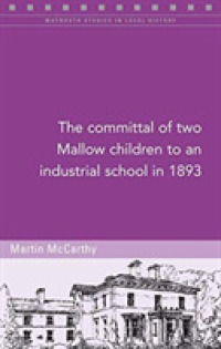 The Committal of Two Mallow Children to an Industrial School in 1893 (Maynooth Studies in Local History)