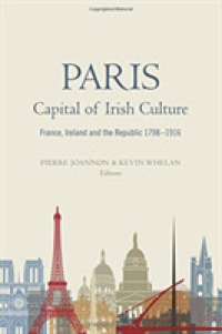 Paris - Capital of Irish Culture : France, Ireland and the Republic, 1798-1916