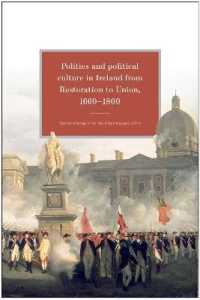 Politics and Political Culture in Ireland from Restoration to Union, 1660-1800 : Essays in honour of Jacqueline R. Hill