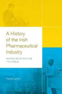 A history of the Irish pharmaceutical industry : Making medicines for the World