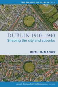 Dublin, 1910-1940 : Shaping the city and suburbs (The Making of Dublin City)