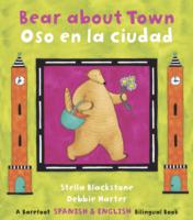 Bear about Town/Oso en las Ciudad (The Bear Series) （Reissue）