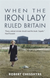 When the Iron Lady Ruled Britain （Reprint）