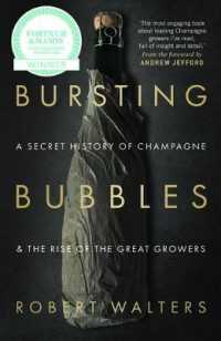 Bursting Bubbles : A Secret History of Champagne and the Rise of the Great Growers