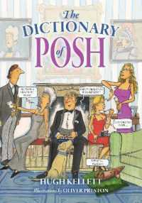 The Dictionary of Posh : Incorporating the Fall and Rise of the Pails-Hurtingseaux Family