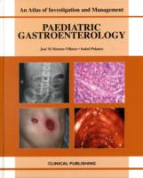 小児消化器病学：研究と管理アトラス<br>Paediatric Gastroenterology (Atlas of Investigation and Management)