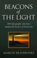 Beacons of the Light : One Hundred People Who Have Shaped the Spiritual History of Humankind