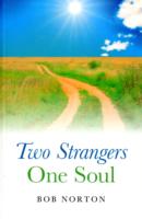 Two Strangers - One Soul