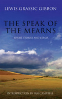 The Speak of the Mearns : With Selected Short Stories and Essays
