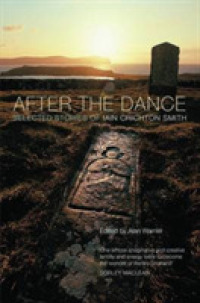 After the Dance : Selected Stories of Iain Crichton Smith