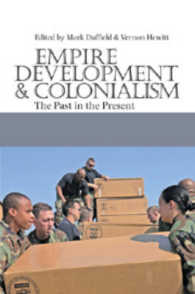 Empire, Development & Colonialism : The Past in the Present