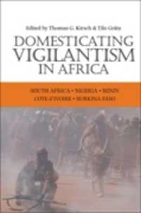 Domesticating Vigilantism in Africa