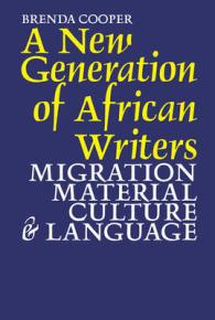A New Generation of African Writers : Migration, Material Culture & Language