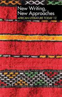 ALT 12 New Writing, New Approaches: African Literature Today : A review (African Literature Today)