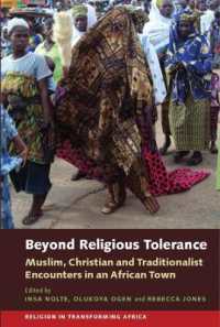 Beyond Religious Tolerance : Muslim, Christian & Traditionalist Encounters in an African Town (Religion in Transforming Africa)