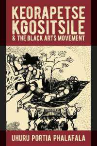 Keorapetse Kgositsile & the Black Arts Movement : Poetics of Possibility (African Articulations)