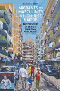Migrants and Masculinity in High-Rise Nairobi : The Pressure of being a Man in an African City (Making & Remaking the African City: Studies in Urban Africa)