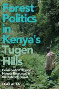 Forest Politics in Kenya's Tugen Hills : Conservation Beyond Natural Resources in the Katimok Forest (Future Rural Africa)