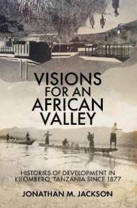 Visions for an African Valley : Histories of Development in Kilombero, Tanzania since 1877 (Future Rural Africa)