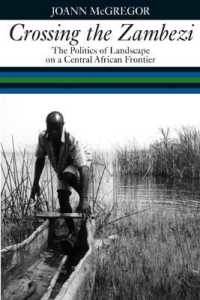 Crossing the Zambezi : The Politics of Landscape on a Central African Frontier