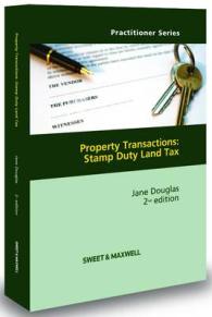 不動産取引と印紙土地税（第２版）<br>Property Transactions: Stamp Duty Land Tax （2ND）