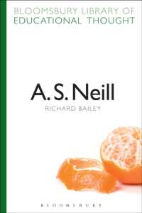 A. S. Neill (Bloomsbury Library of Educational Thought)