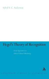 ヘーゲルの承認論<br>Hegel's Theory of Recognition : From Oppression to Ethical Liberal Modernity (Continuum Studies in Philosophy)
