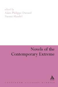 現代的極値の小説<br>Novels of the Contemporary Extreme (Continuum Literary Studies)