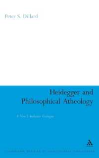 ハイデガーと哲学的無神論<br>Heidegger and Philosophical Atheology : A Neo-Scholastic Critique (Continuum Studies in Continental Philosophy)