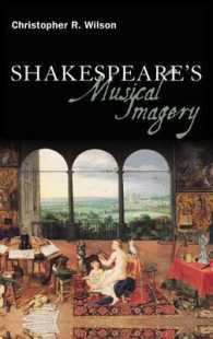 シェイクスピアの音楽的イメージ<br>Shakespeare's Musical Imagery (Continuum Shakespeare Studies)