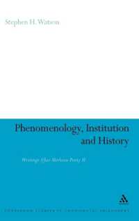 Phenomenology, Institution and History : Writings after Merleau-Ponty II (Continuum Studies in Continental Philosophy)
