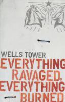 Everything Ravaged Everything Burned -- Paperback