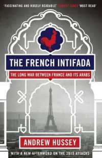 The French Intifada : The Long War between France and Its Arabs