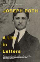 Joseph Roth : A Life in Letters