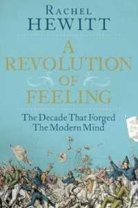 Revolution of Feeling : The Decade that Forged the Modern Mind -- Hardback