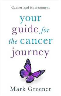 Your Guide for the Cancer Journey : Cancer and Its Treatment