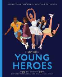ル－ラ・ブリッジポ－ト『世界を変えた１４６人の子ども　才能にめざめた若者たちの物語』（原書）<br>Young Heroes (Amazing People)