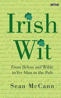 Irish Wit : From Behan and Wilde to Yer Man in the Pub -- Hardback （2 ed）