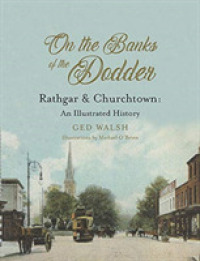 On the Banks of the Dodder : Rathgar & Churchtown: an Illustrated History