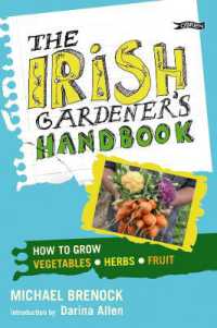 The Irish Gardener's Handbook : How to grow vegetables, herbs, fruit