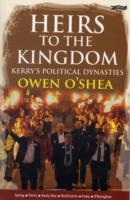 Heirs to the Kingdom : Kerry's Political Dynasties