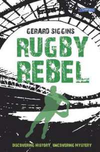 Rugby Rebel : Discovering History - Uncovering Mystery (Rugby Spirit)
