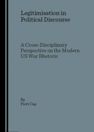 Legitimisation in Political Discourse : A Cross- Disciplinary Perspective on the Modern US War Rhetoric
