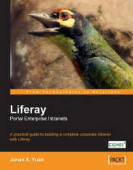 Liferay Portal Enterprise Intranets : A Practical Guide to Building a Complete Corporate Intranet with Liferay