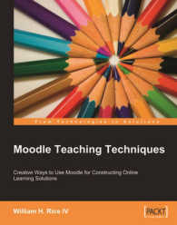 Moodle Teaching Techniques : Creative Ways to Use Moodle for Constructing Onine Learning Solutions