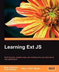 Learning Ext Js : Build Dynamic, Desktop-style User Interface for Your Data-driven Web Applications