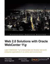 Web 2.0 Solutions with Oracle Webcenter 11g