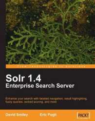 Solr 1.4 Enterprise Search Server : Enhance Your Search with Faceted Navigation, Result Highlighting, Fuzzy Queries, Ranked Scoring, and More